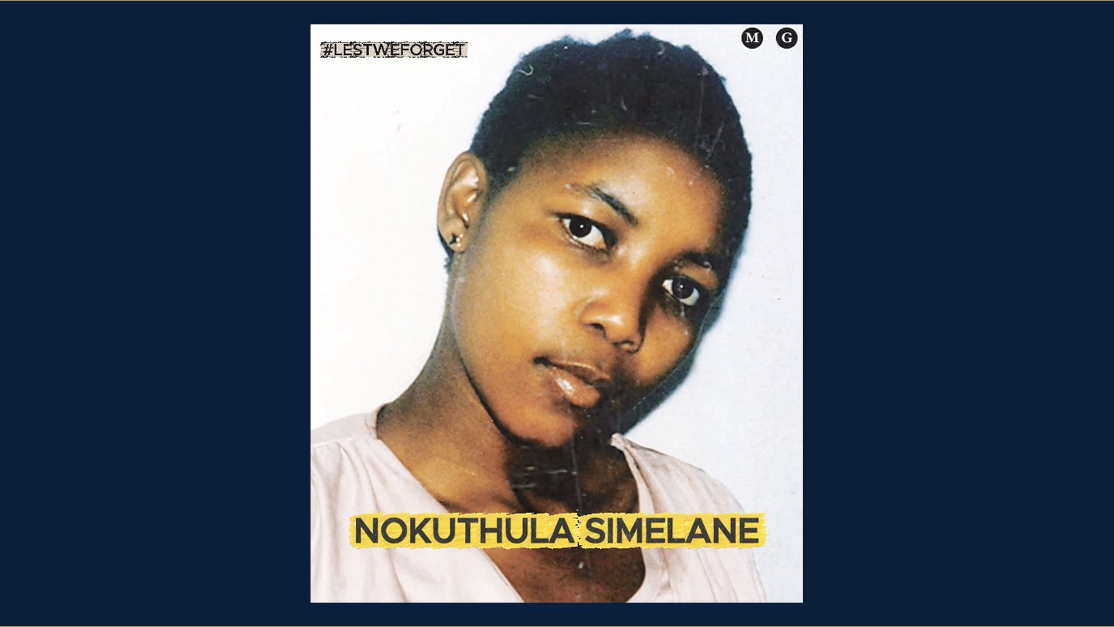 Nokuthula Simelane, photographed before her abduction in September 1983, her name beneath the portrait and the words Lest We Forget above it.